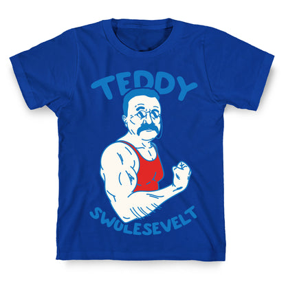Teddy Swolesevelt T-Shirt