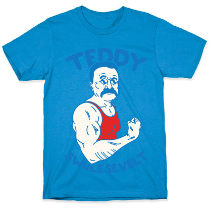 Teddy Swolesevelt T-Shirt