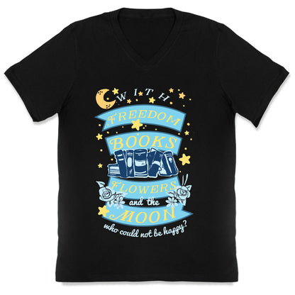 With Freedom Books Flowers And The Moon Who Could Not Be Happy V-Neck