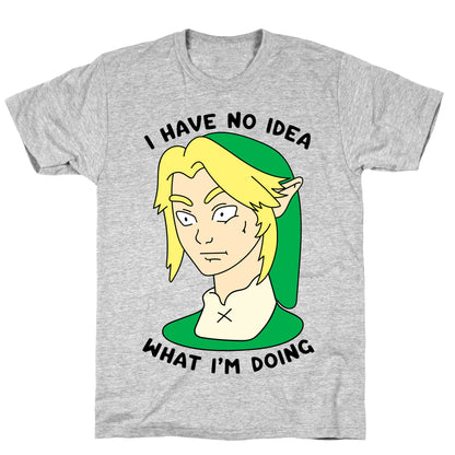 I Have No Idea What I'm Doing T-Shirt