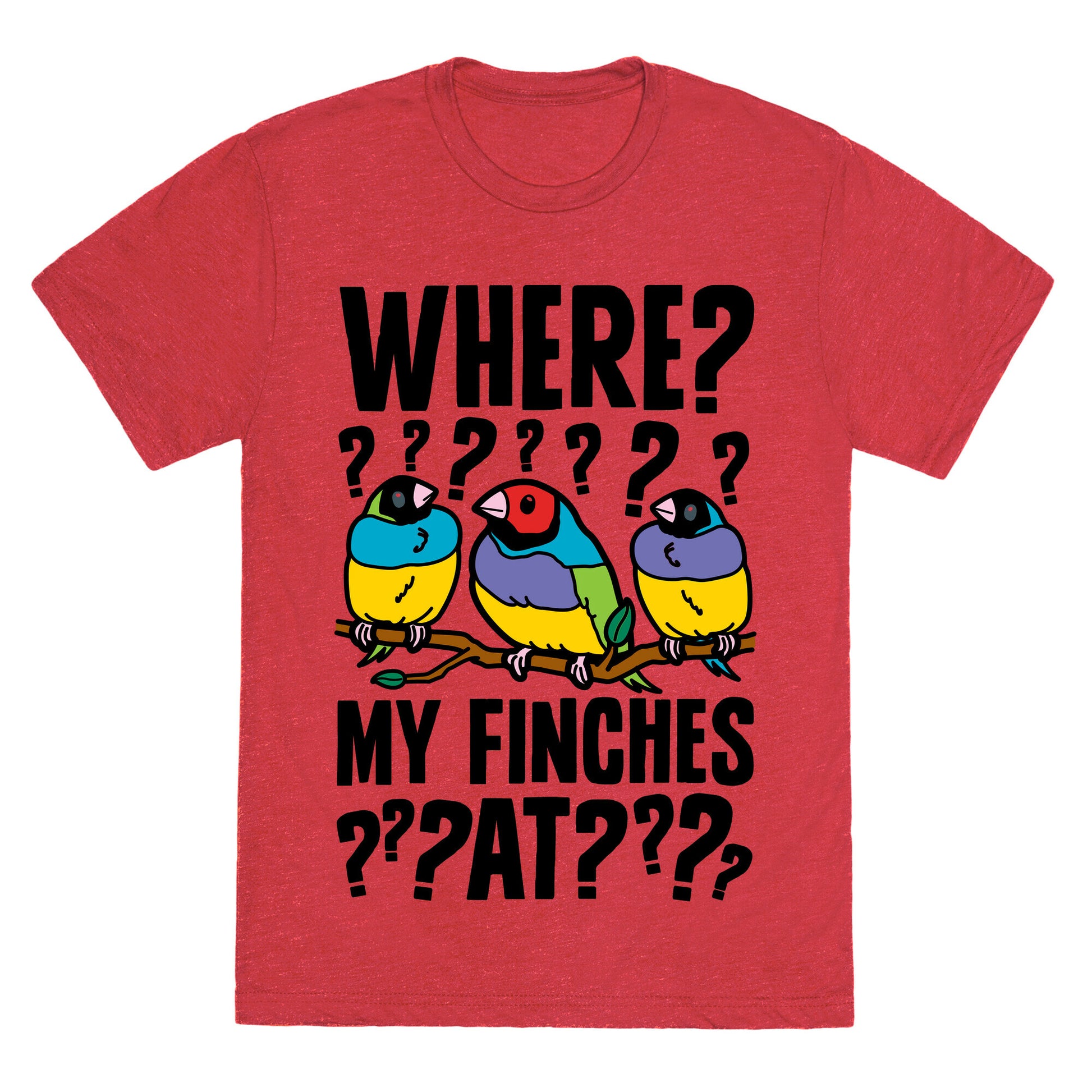 Where My Finches At? Unisex Triblend Tee