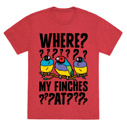 Where My Finches At? Unisex Triblend Tee