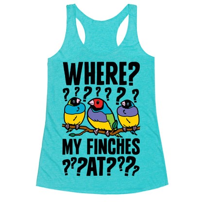 Where My Finches At? Racerback Tank