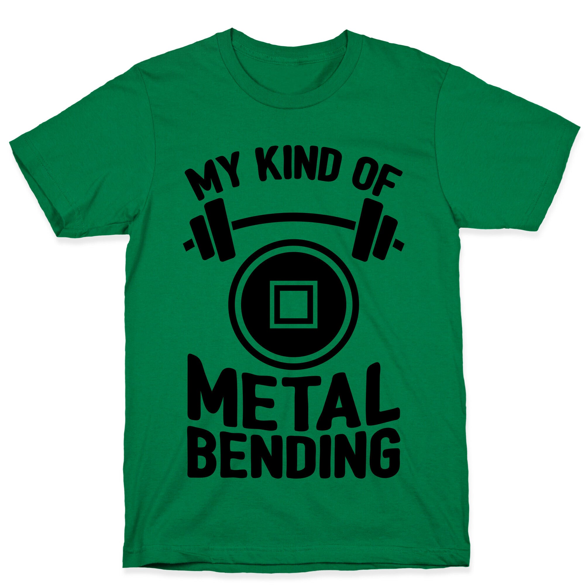 My Kind Of Metalbending T-Shirt