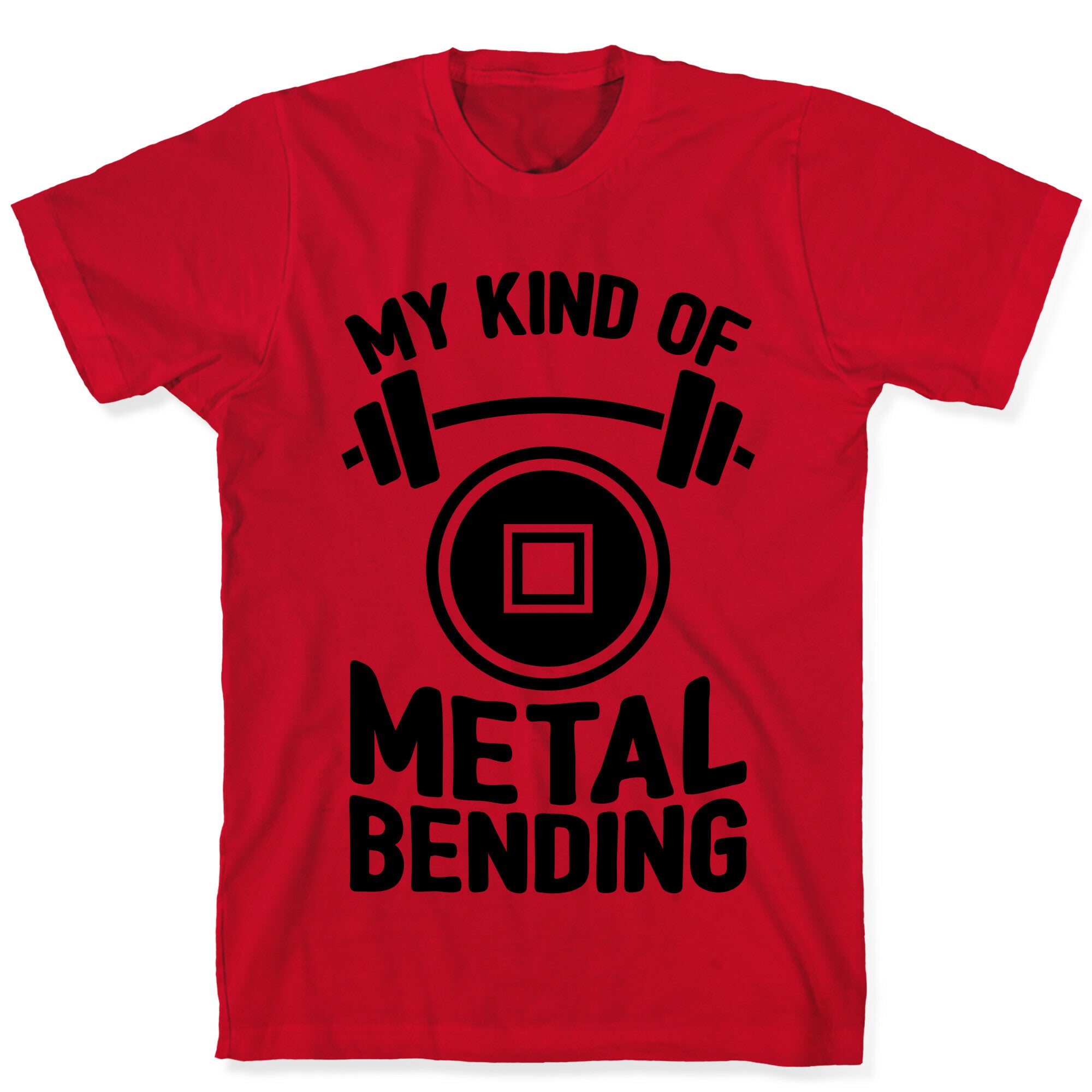 My Kind Of Metalbending T-Shirt