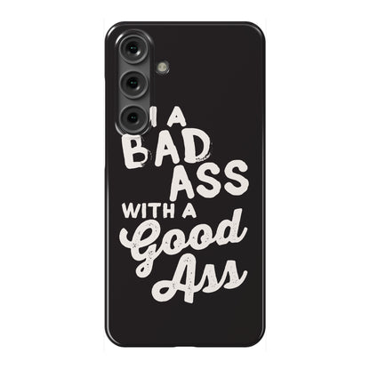 I'm A Badass With A Good Ass Phone Case