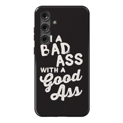 I'm A Badass With A Good Ass Phone Case