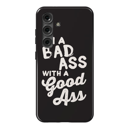 I'm A Badass With A Good Ass Phone Case