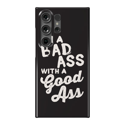 I'm A Badass With A Good Ass Phone Case