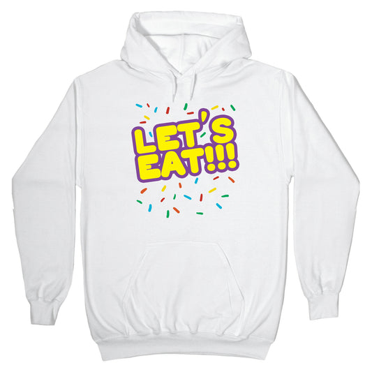 Let's Eat!!! Hoodie