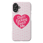 Don't Fucking Touch Me Phone Case