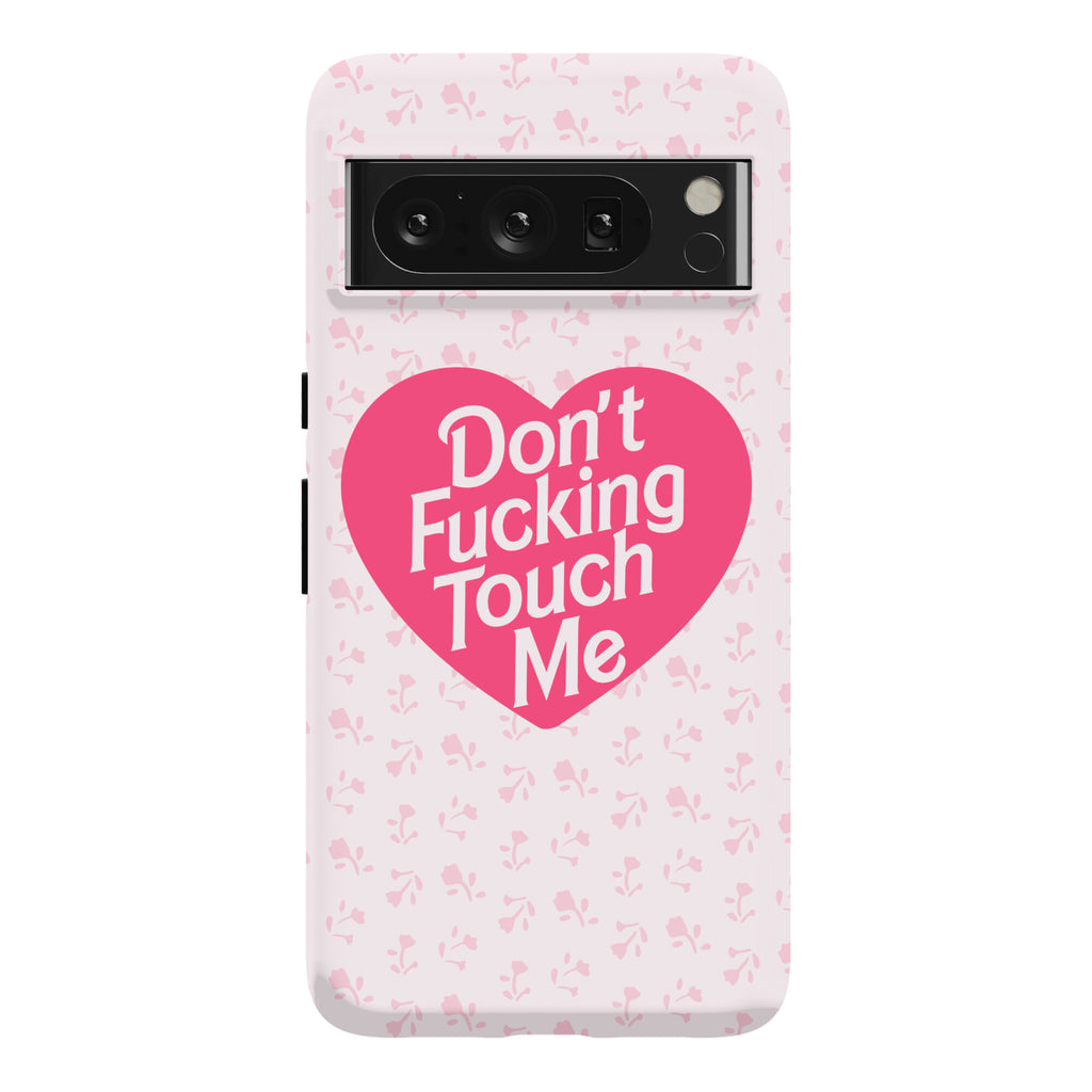 Don't Fucking Touch Me Phone Case