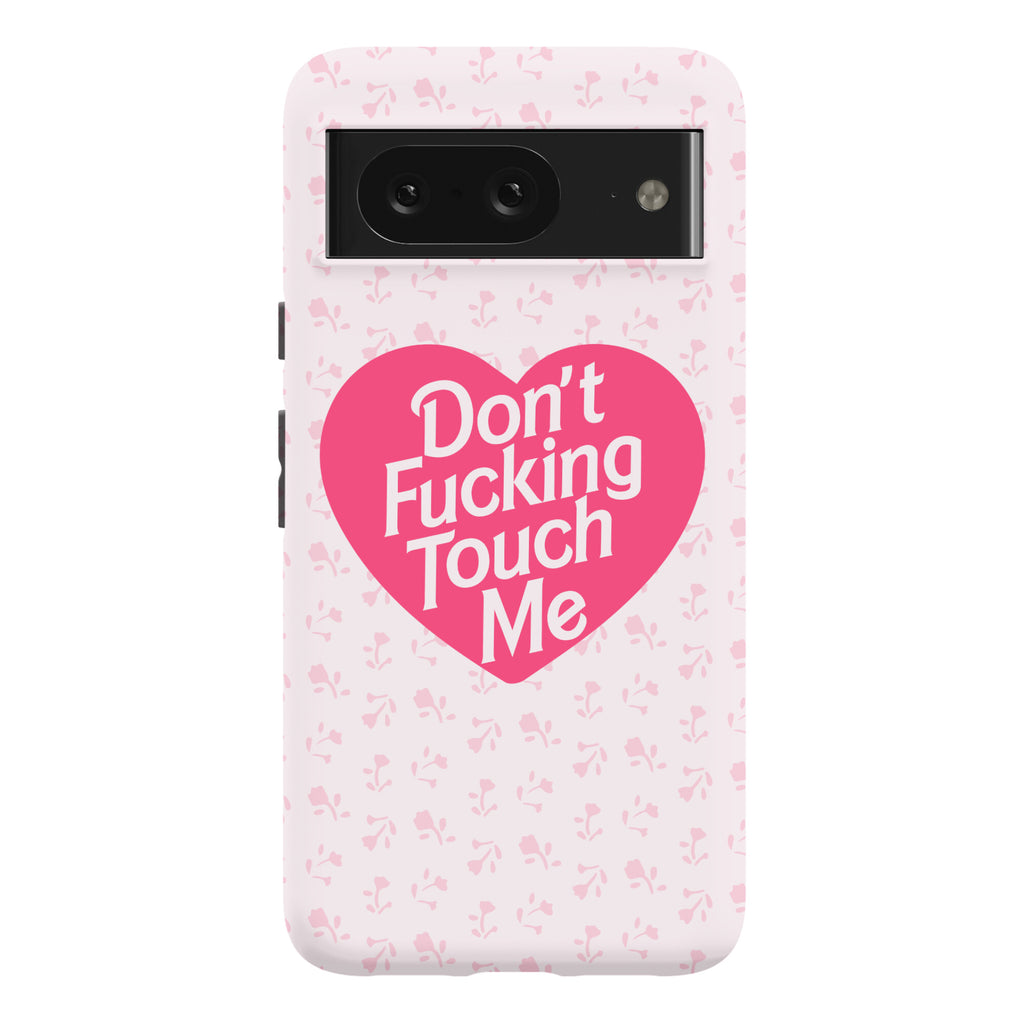Don't Fucking Touch Me Phone Case