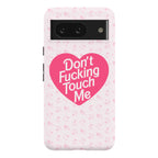 Don't Fucking Touch Me Phone Case
