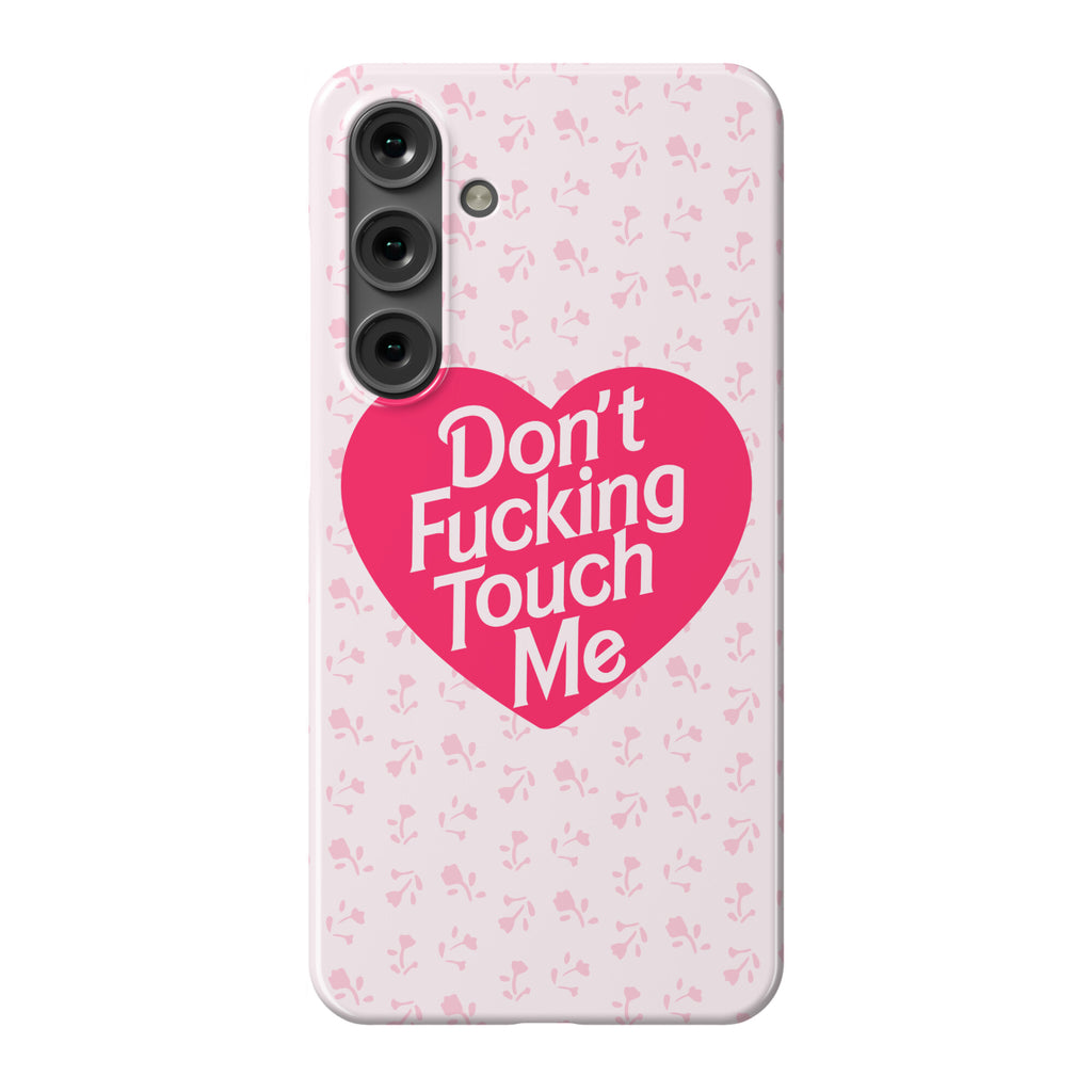 Don't Fucking Touch Me Phone Case