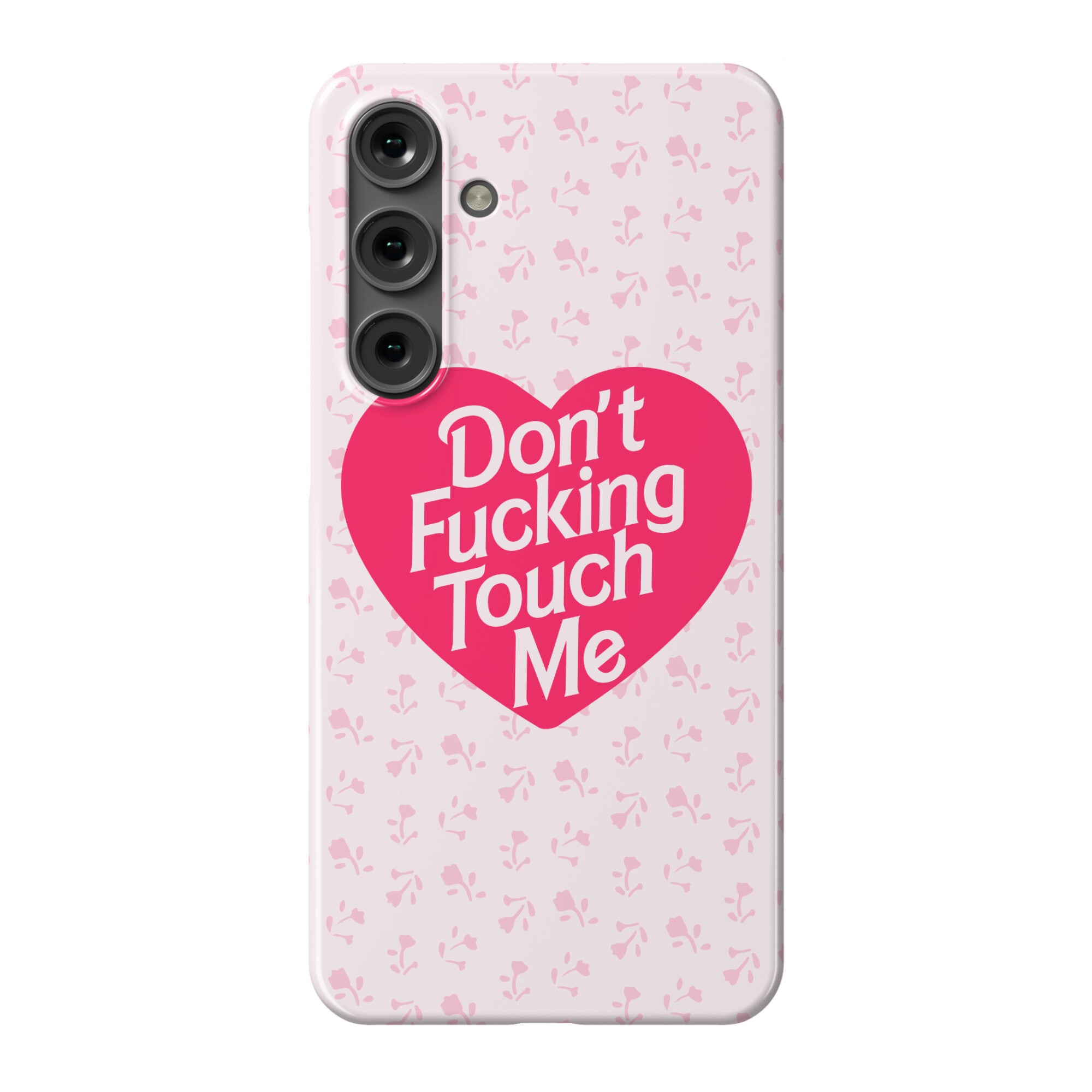 Don't Fucking Touch Me Phone Case