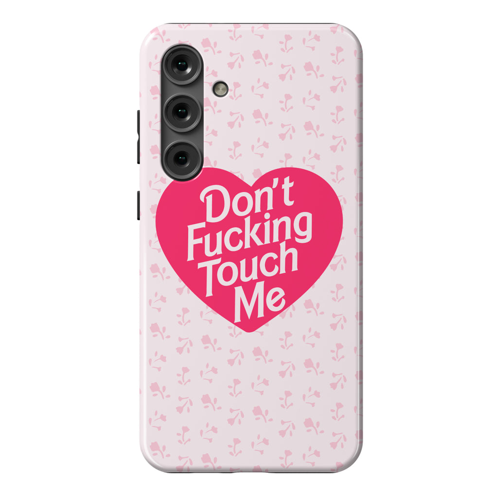 Don't Fucking Touch Me Phone Case