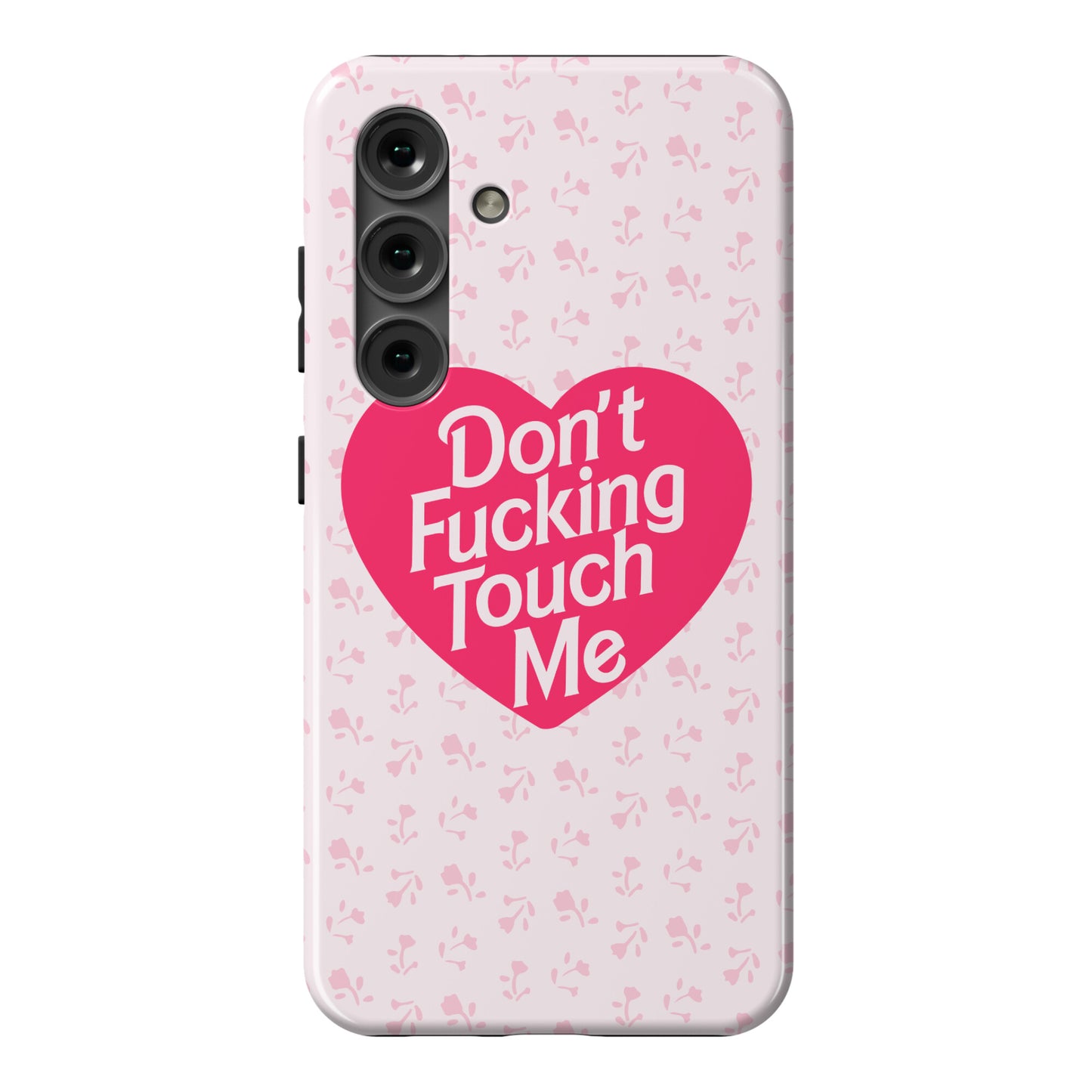 Don't Fucking Touch Me Phone Case