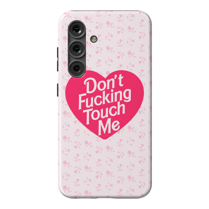 Don't Fucking Touch Me Phone Case