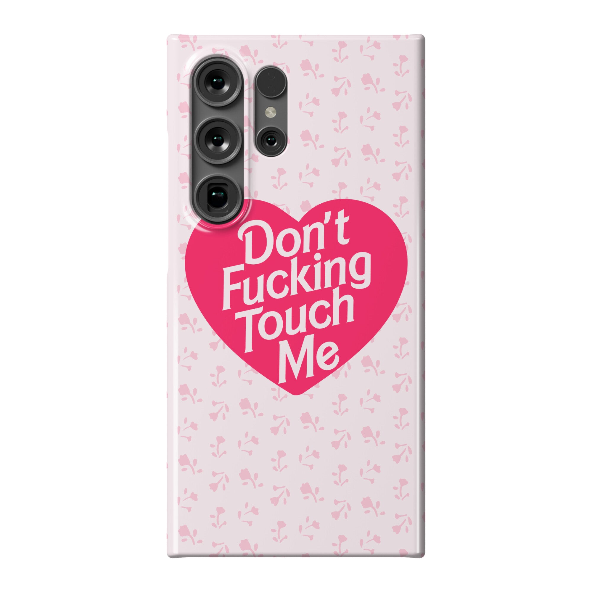 Don't Fucking Touch Me Phone Case