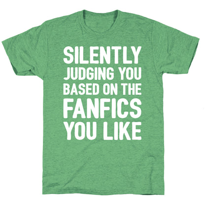 Silently Judging You Based On The Fanfics You Like Unisex Triblend Tee