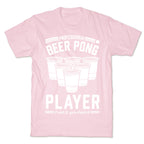 Professional Beer Pong Player T-Shirt