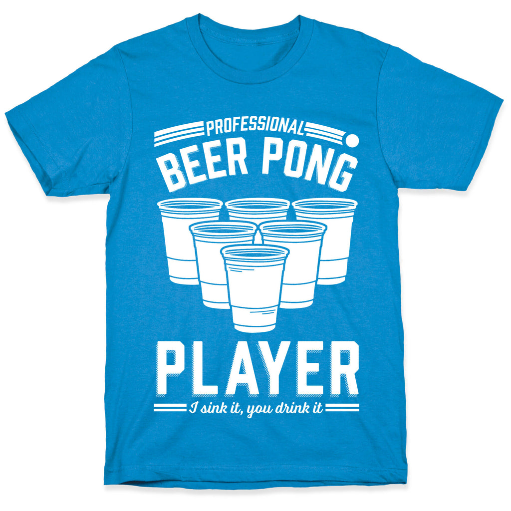 Professional Beer Pong Player T-Shirt