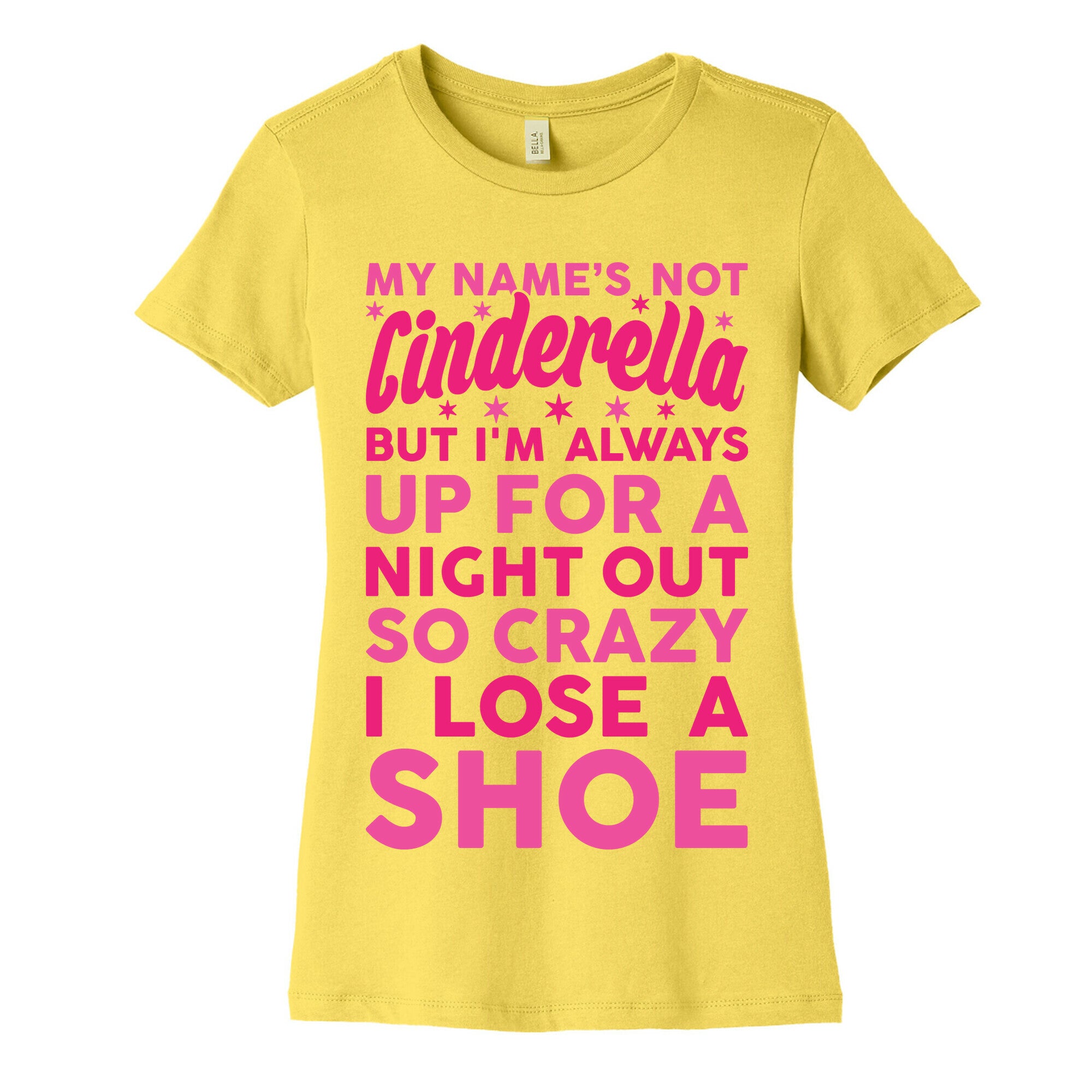 My Name's Not Cinderella Women's Cotton Tee