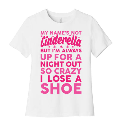 My Name's Not Cinderella Women's Cotton Tee