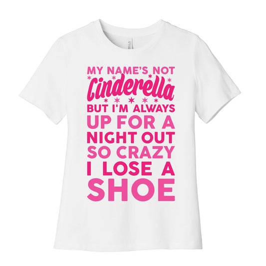 My Name's Not Cinderella Women's Cotton Tee