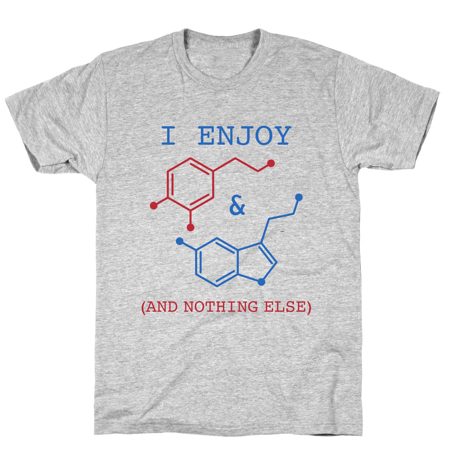 Serotonin & Dopamine Are All I Want T-Shirt