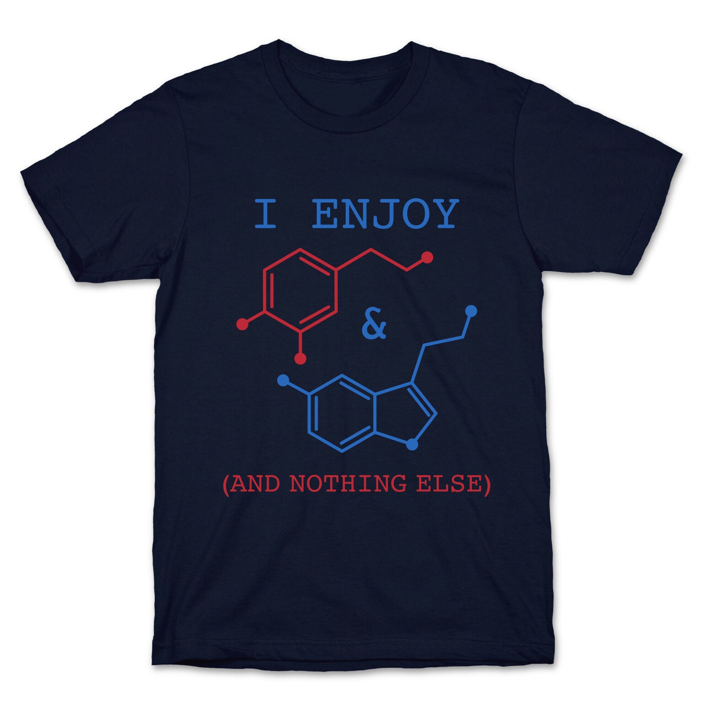 Serotonin & Dopamine Are All I Want T-Shirt