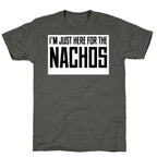 I'm here for the Nachos too Unisex Triblend Tee