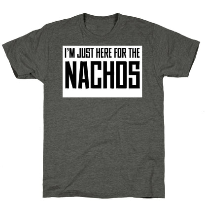 I'm here for the Nachos too Unisex Triblend Tee