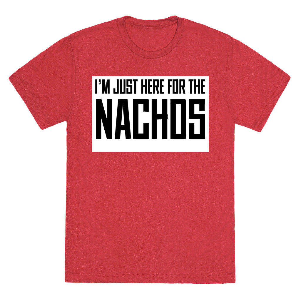 I'm here for the Nachos too Unisex Triblend Tee