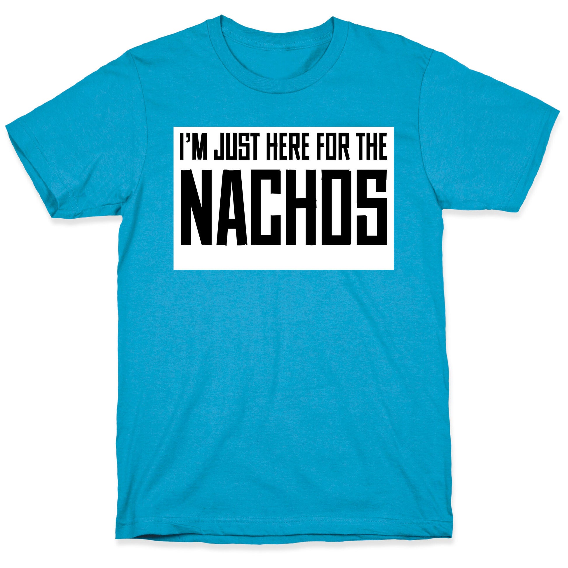 I'm here for the Nachos too Unisex Triblend Tee