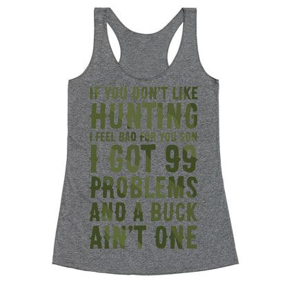 I Got 99 Problems And A Buck Ain't One Racerback Tank