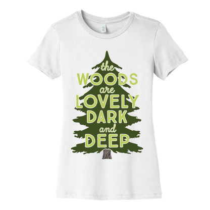 The Woods Are Lovely, Dark And Deep Women's Cotton Tee