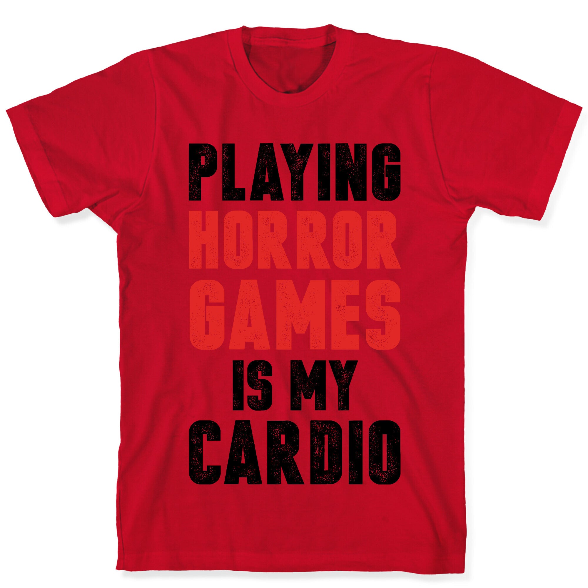 Playing Horror Games Is My Cardio T-Shirt