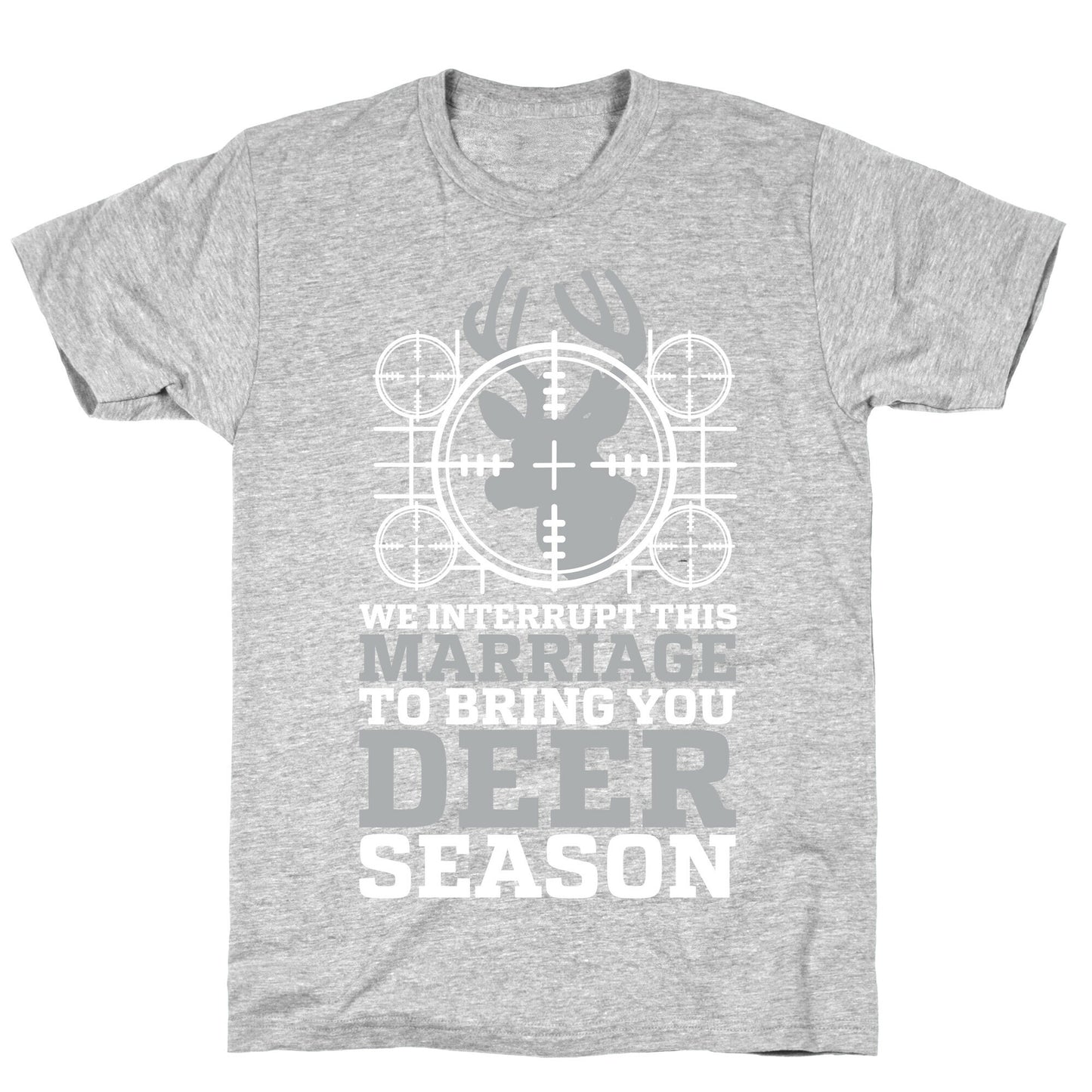 We Interrupt This Marriage For Deer Season T-Shirt