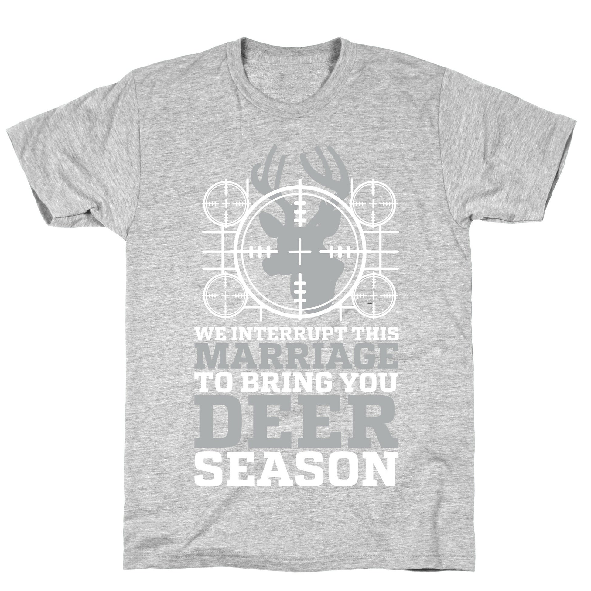 We Interrupt This Marriage For Deer Season T-Shirt