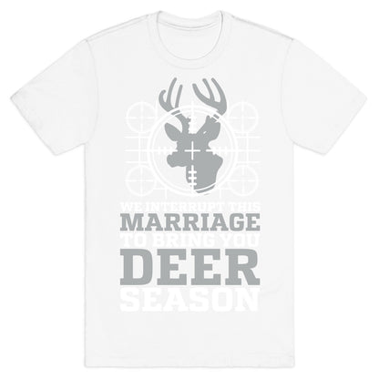 We Interrupt This Marriage For Deer Season T-Shirt