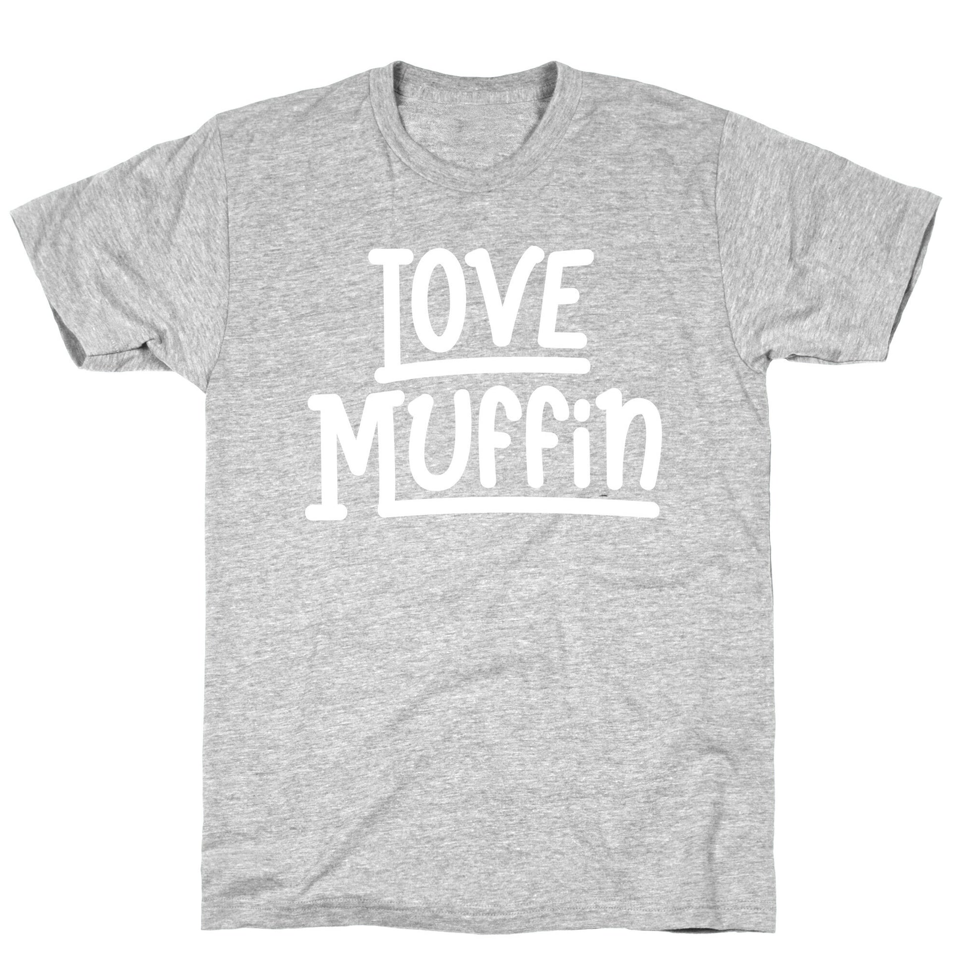 Love Muffin T-Shirt