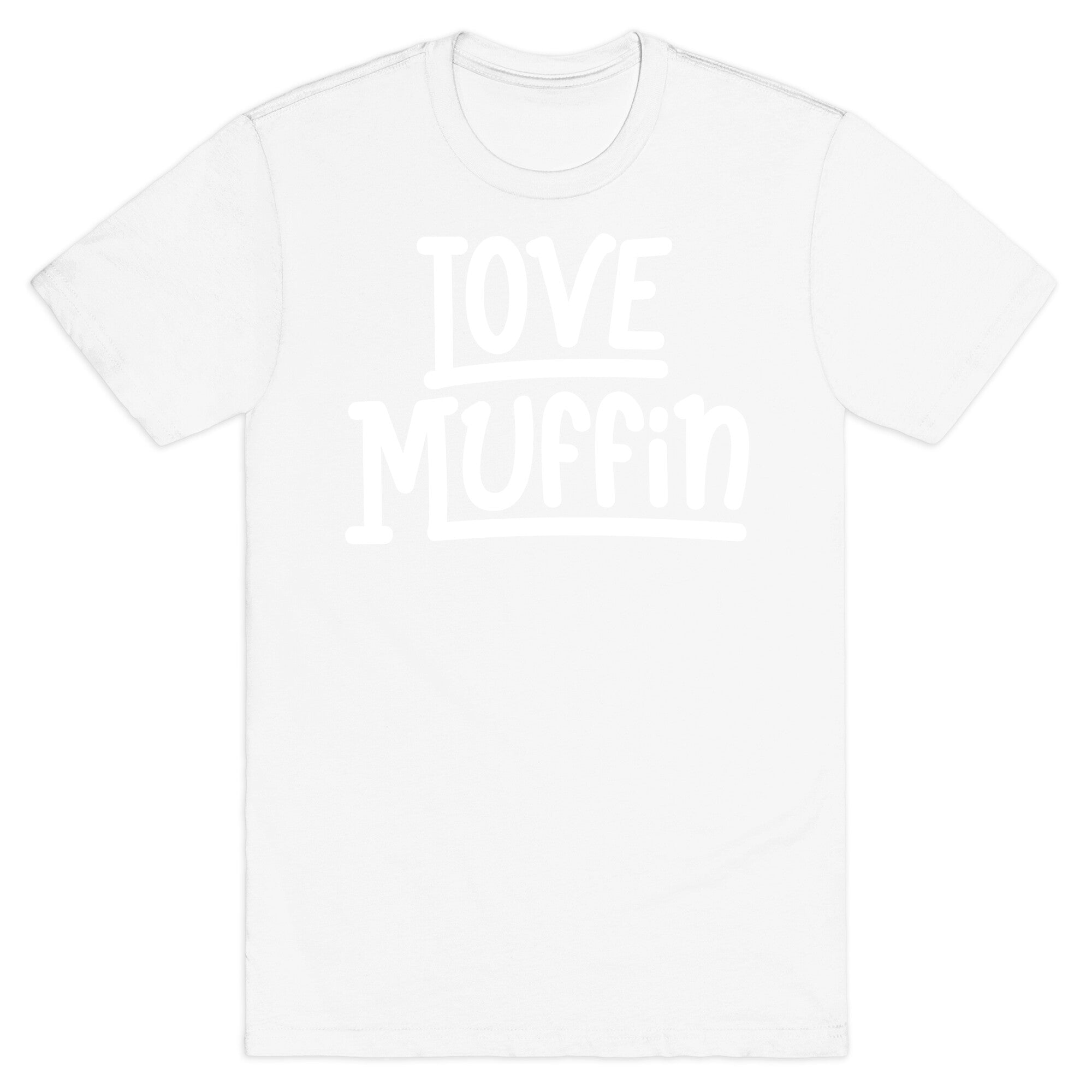 Love Muffin T-Shirt