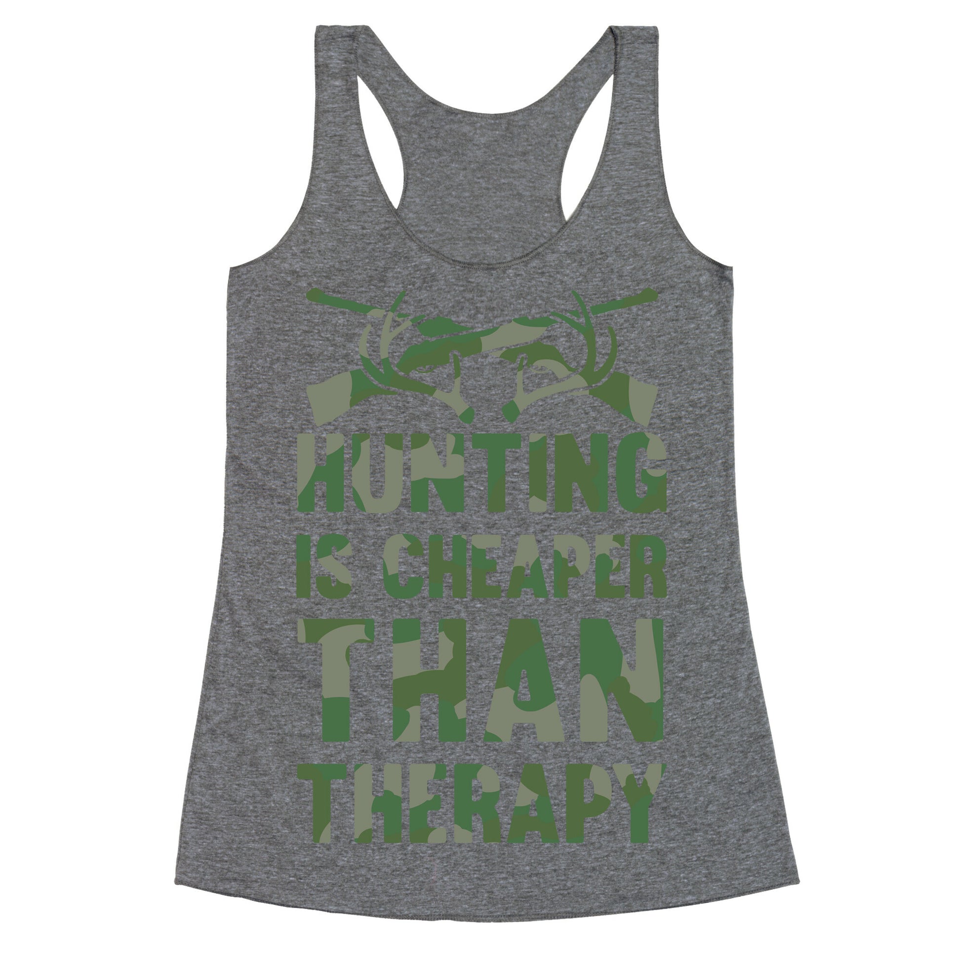 Hunting Is Cheaper Than Therapy Racerback Tank