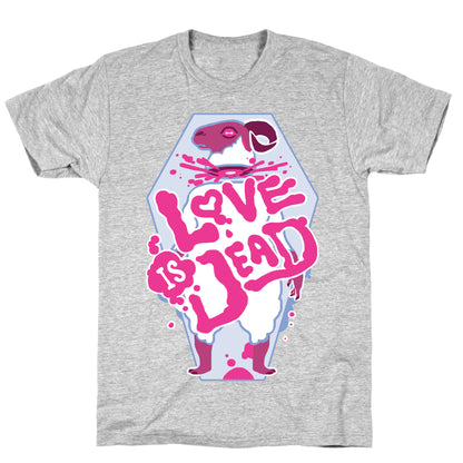 Love Is Dead T-Shirt