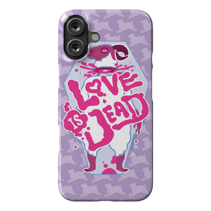 Love Is Dead Phone Case