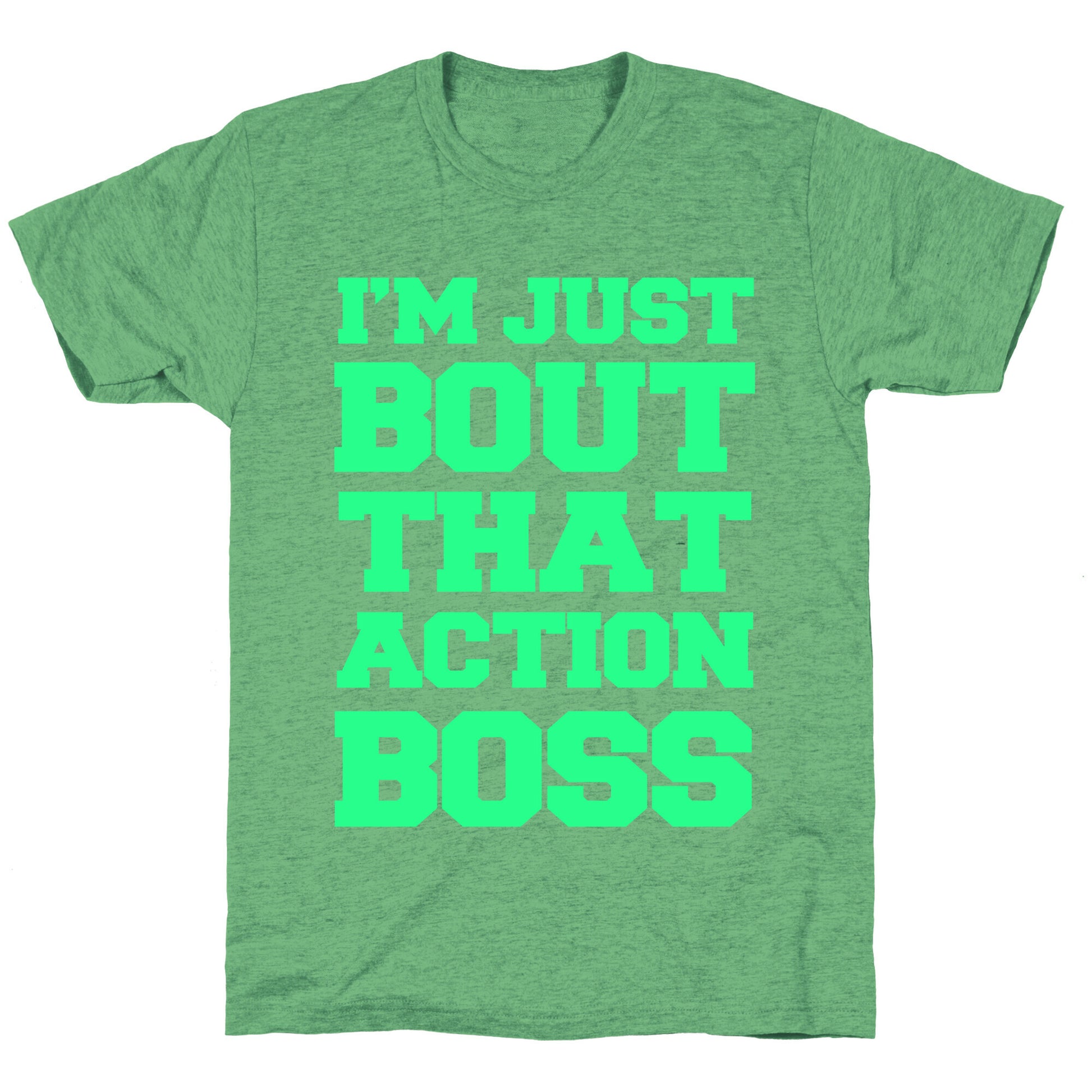 I'm Just Bout That Action Boss Unisex Triblend Tee