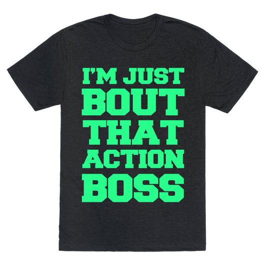 I'm Just Bout That Action Boss Unisex Triblend Tee