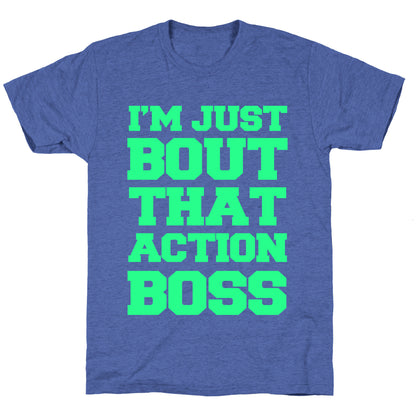 I'm Just Bout That Action Boss Unisex Triblend Tee
